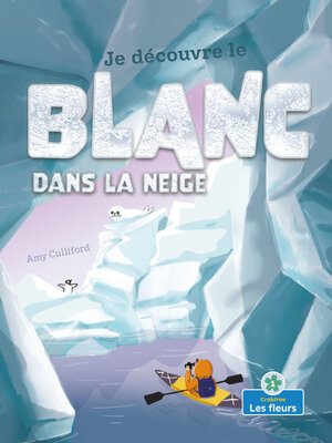 cover image of Je découvre le blanc dans la neige (I Spy White in the Snow)